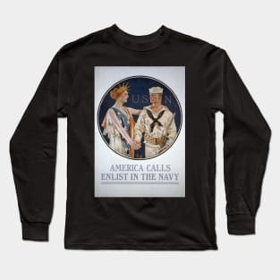 America Calls Enlist in the Navy Long Sleeve T-Shirt